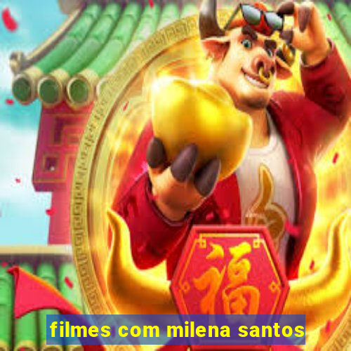 filmes com milena santos